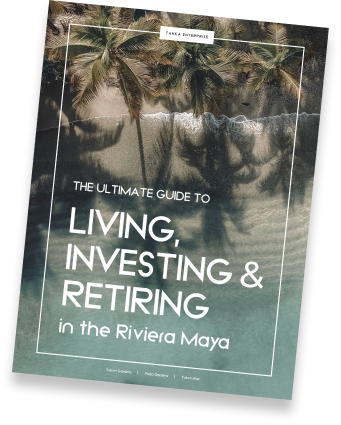 Download our comprehensive guide to Living, Investing and/or retiring in the Riviera Maya.